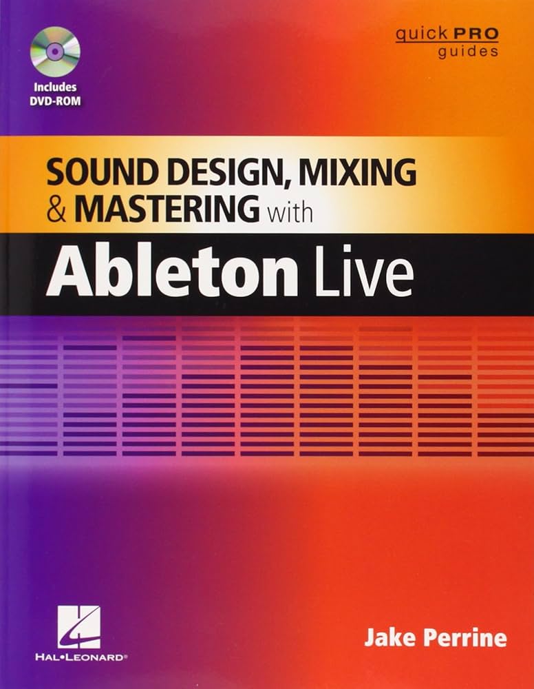 Sound Design, Mixing & Mastering with Ableton Live