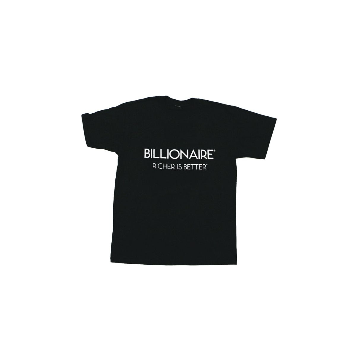 Billionaire Richer is Better T-shirt