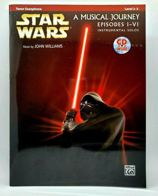 Star Wars A Musiical Journey Episodes I - VI Tenor Saxophone (with CD)