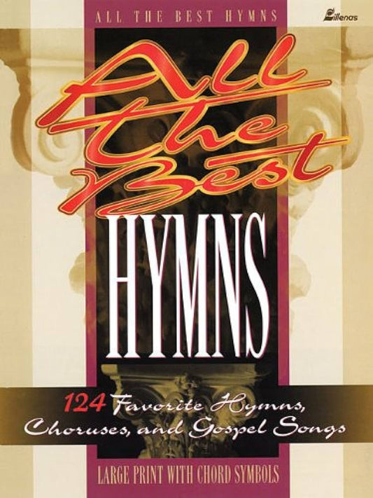 All the Best Hymns - 124 Favorite Hymns