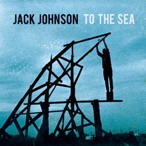 Jack Johnson - To the Sea