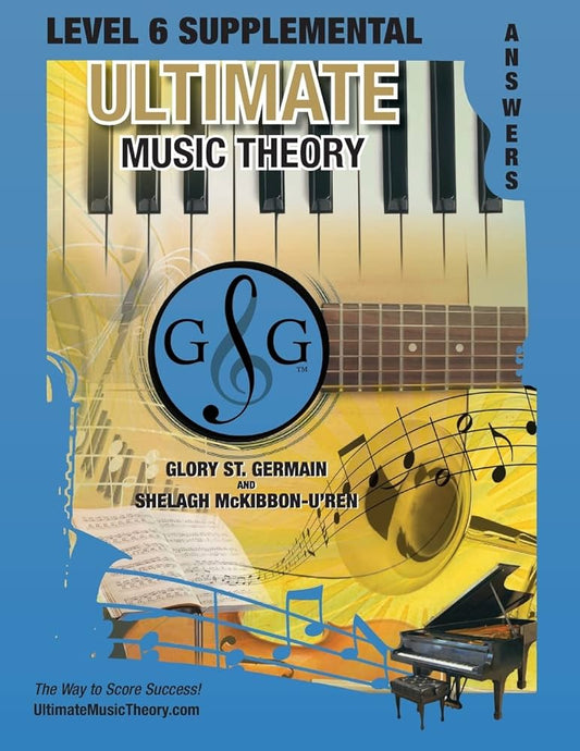 Ultimate Music Theory: Level 6 Supplemental